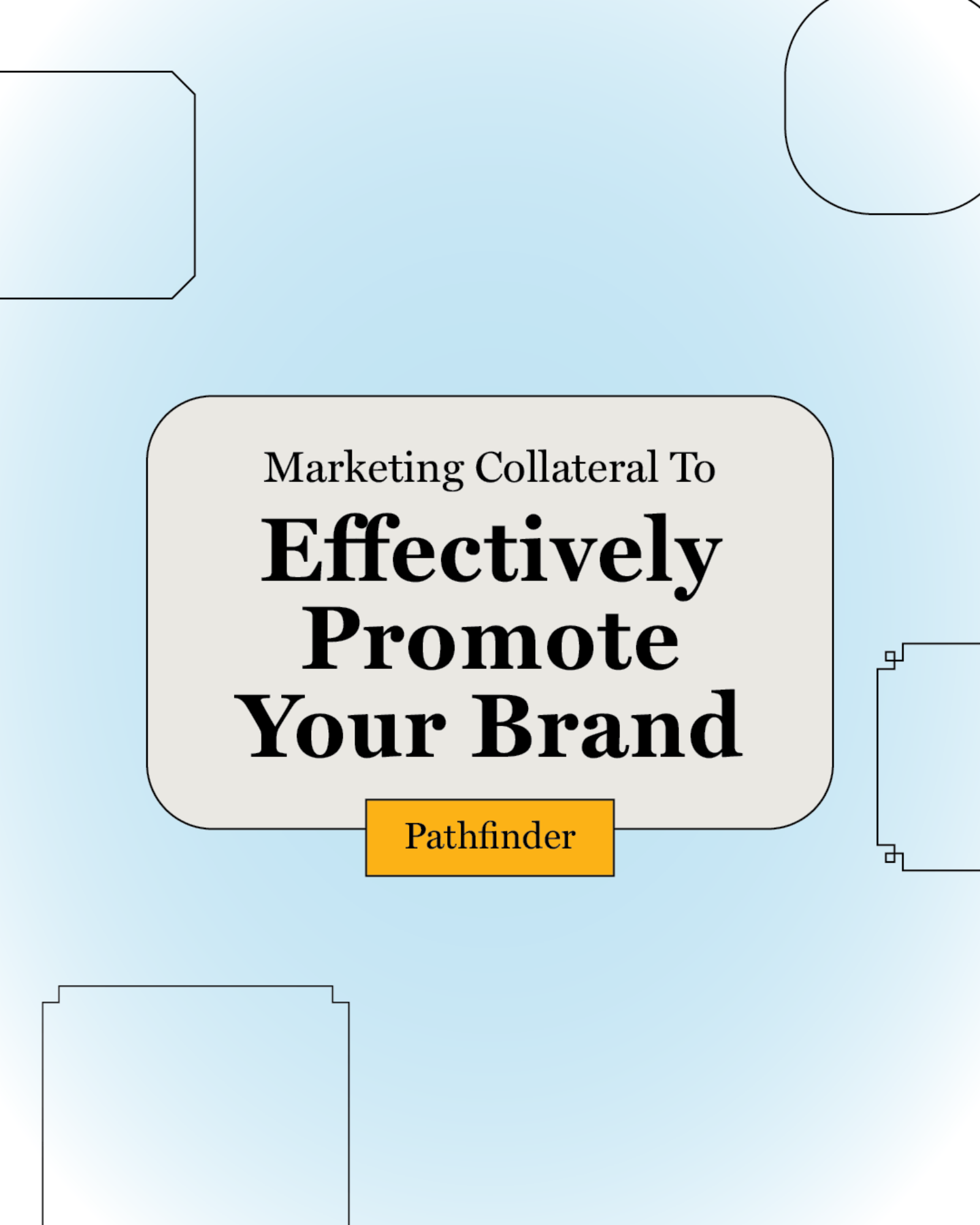 Types of Marketing Collateral to Effectively Promote Your Brand
